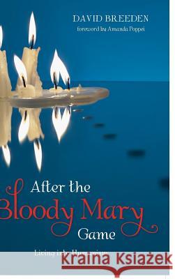 After the Bloody Mary Game David Breeden, Amanda Poppei 9781532613302 Wipf & Stock Publishers