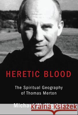 Heretic Blood Michael W. Higgins 9781532613944