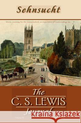 Sehnsucht: The C. S. Lewis Journal Bruce R. Johnson 9781532614026 Wipf & Stock Publishers