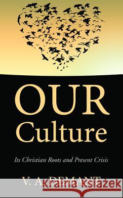 Our Culture V. a. Demant H. a. Hodges Christopher Dawson 9781532614194 Wipf & Stock Publishers