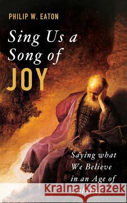 Sing Us a Song of Joy Philip W Eaton 9781532614514 Cascade Books