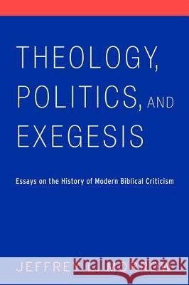 Theology, Politics, and Exegesis Jeffrey L. Morrow 9781532614927 Pickwick Publications