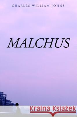 Malchus Charles William Johns 9781532615573