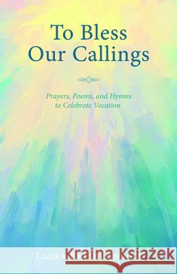 To Bless Our Callings Laura Kelly Fanucci 9781532615788 Wipf & Stock Publishers