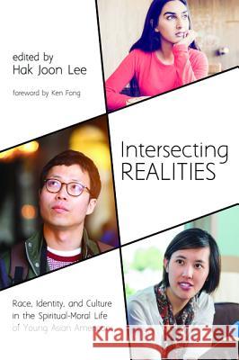 Intersecting Realities Hak Joon Lee Ken Fong 9781532616235 Cascade Books
