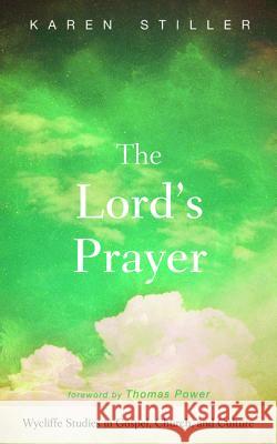 The Lord's Prayer Karen Stiller Thomas Power 9781532616587 Wipf & Stock Publishers