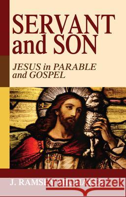 Servant and Son J. Ramsey Michaels 9781532616600 Wipf & Stock Publishers