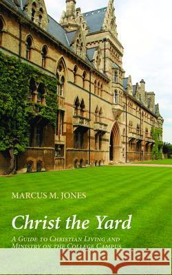 Christ the Yard Marcus M. Jones 9781532616839