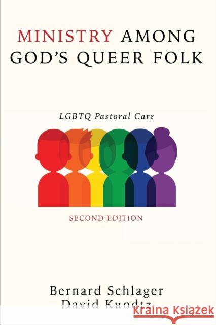 Ministry Among God's Queer Folk, Second Edition Bernard Schlager David Kundtz 9781532617119 Cascade Books