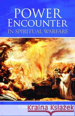 Power Encounter in Spiritual Warfare Charles H. Kraft 9781532617140