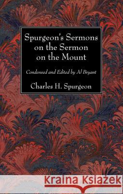 Spurgeon's Sermons on the Sermon on the Mount Charles H. Spurgeon 9781532617393 Wipf & Stock Publishers