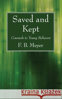 Saved and Kept F. B. Meyer 9781532617492 Wipf & Stock Publishers