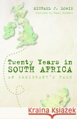Twenty Years in South Africa Michael J. Lowis Roger Kendall 9781532617775 Resource Publications (CA)