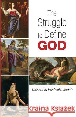 The Struggle to Define God Robert A. Butterfield 9781532617898 Wipf & Stock Publishers