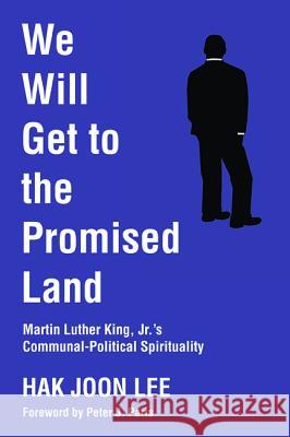 We Will Get to the Promised Land Hak Joon Lee Peter J. Paris 9781532617959 Wipf & Stock Publishers