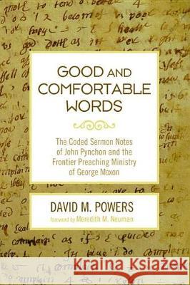 Good and Comfortable Words David M. Powers Meredith M. Neuman 9781532618000 Wipf & Stock Publishers