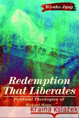 Redemption That Liberates Wonho Jung 9781532618130 Pickwick Publications