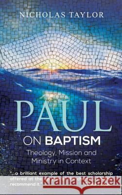 Paul on Baptism Nicholas Taylor 9781532618239 Wipf & Stock Publishers