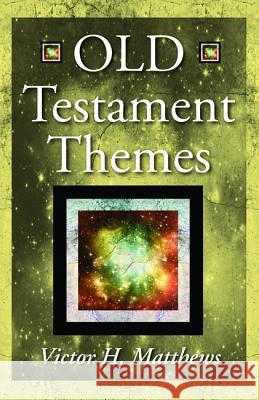 Old Testament Themes Victor H. Matthews 9781532618390