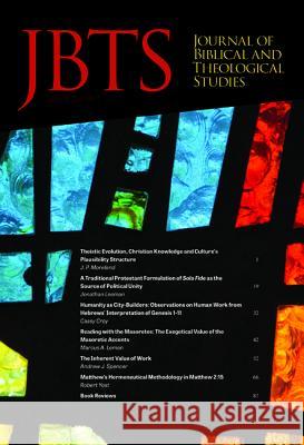 Journal of Biblical and Theological Studies, Issue 2.1 Daniel S. Diffey Ryan a. Brandt Justin McLendon 9781532618802