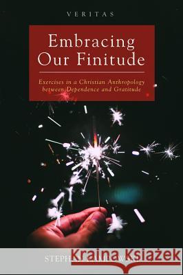 Embracing Our Finitude Stephan Kampowski 9781532618895 Cascade Books