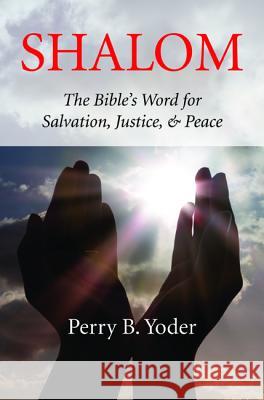 Shalom Perry B. Yoder 9781532619427 Wipf & Stock Publishers