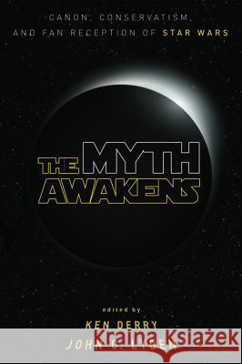 The Myth Awakens Ken Derry John C. Lyden 9781532619731