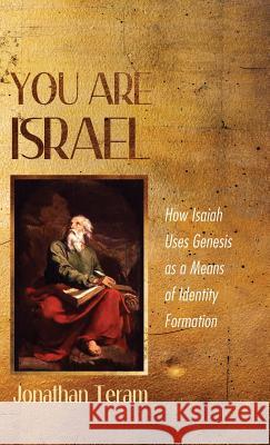 You Are Israel Jonathan Teram 9781532619809 Wipf & Stock Publishers