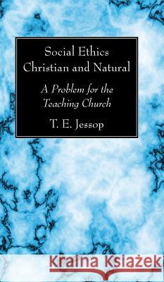 Social Ethics Christian and Natural T. E. Jessop 9781532630613 Wipf & Stock Publishers