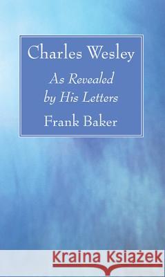 Charles Wesley Frank Baker 9781532630682