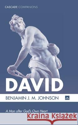 David Benjamin J. M. Johnson 9781532631474 Cascade Books