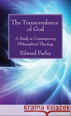 The Transcendence of God Edward Farley 9781532631771 Wipf & Stock Publishers
