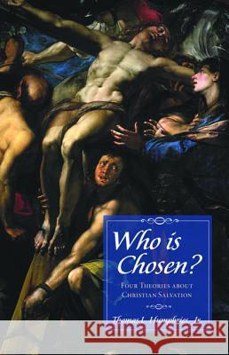 Who is Chosen? Humphries, Thomas L., Jr. 9781532632174