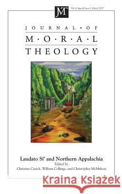 Journal of Moral Theology, Volume 6, Special Issue 1 William Collinge, Christine Cusick, Christopher McMahon (University of California Santa Barbara) 9781532632303 Pickwick Publications