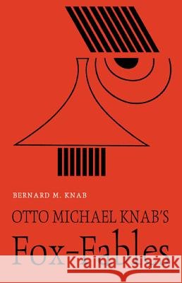 Otto Michael Knab's Fox-Fables Bernard M. Knab Ulrich Lehner 9781532632938