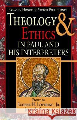 Theology and Ethics in Paul and His Interpreters Eugene H. Lovering Jerry L. Sumney 9781532632952 Wipf & Stock Publishers