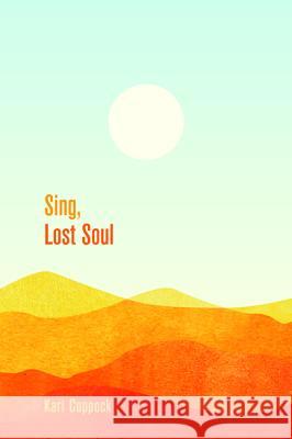 Sing, Lost Soul Karl Coppock 9781532633195