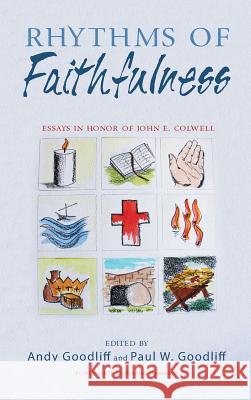 Rhythms of Faithfulness Stanley Hauerwas, Andy Goodliff, Paul W Goodliff 9781532633522 Pickwick Publications