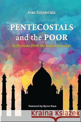 Pentecostals and the Poor Ivan M. Satyavrata Byron D. Klaus 9781532633959 Wipf & Stock Publishers