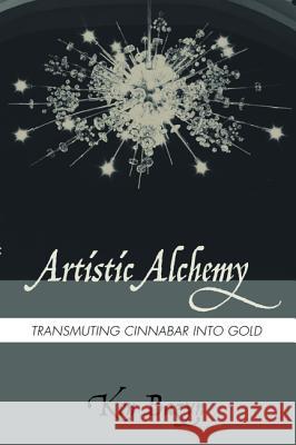 Artistic Alchemy Ken Bazyn 9781532634512 Resource Publications (CA)