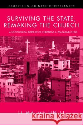 Surviving the State, Remaking the Church Li Ma Jin Li 9781532634604 Pickwick Publications