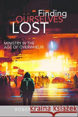 Finding Ourselves Lost Robert C. Dykstra 9781532634819