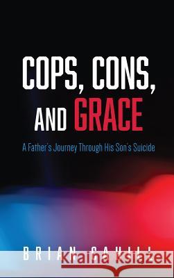 Cops, Cons, and Grace Brian Cahill, Dan Willis (Penn State University USA) 9781532635021 Resource Publications (CA)