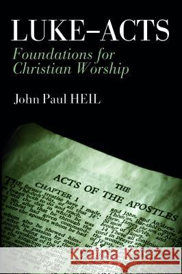 Luke-Acts John Paul Heil 9781532635809