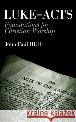 Luke-Acts John Paul Heil 9781532635823 Cascade Books