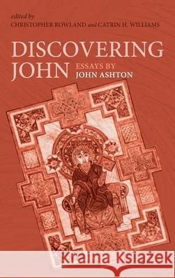Discovering John John Ashton Christopher Rowland Catrin H. Williams 9781532636035 Cascade Books