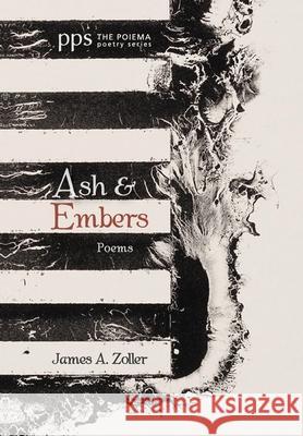 Ash and Embers James A Zoller 9781532636127 Cascade Books