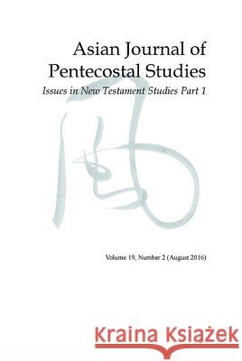 Asian Journal of Pentecostal Studies, Volume 19, Number 2 Dave Johnson 9781532636806