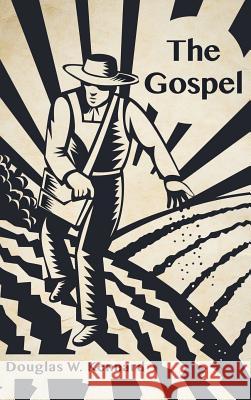 The Gospel Douglas W Kennard 9781532636981