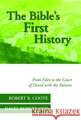 The Bible's First History Robert B. Coote David Robert Ord 9781532637018 Wipf & Stock Publishers